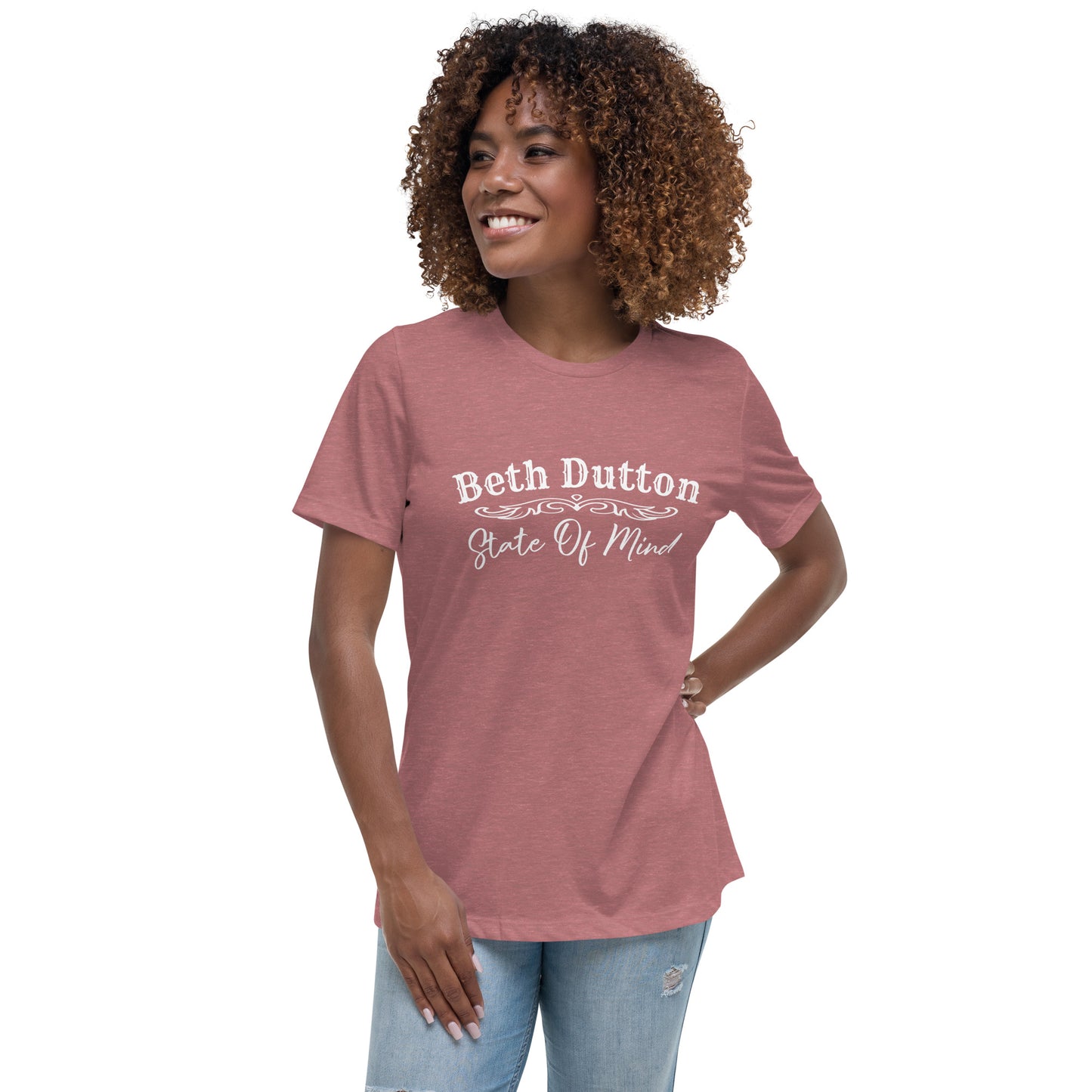 Beth Dutton State Of Mind Tshirt / Yellowstone ,  Funny , Sarcastic  Women's Relaxed T-Shirt